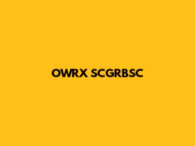 OWRX SCGRBSC