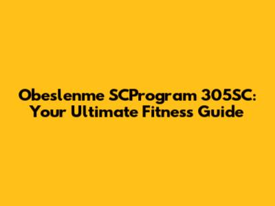 Obeslenme SCProgram 305SC: Your Ultimate Fitness Guide