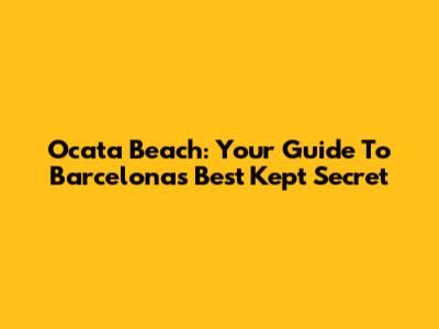 Ocata Beach: Your Guide To Barcelona's Best Kept Secret