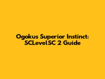 Ogoku's Superior Instinct: SCLevelSC 2 Guide