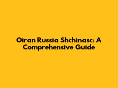 Oiran Russia Shchinasc: A Comprehensive Guide