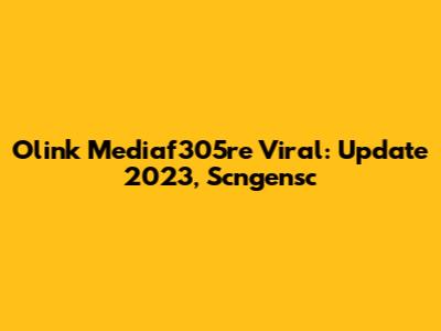Olink Mediaf305re Viral: Update 2023, Scngensc