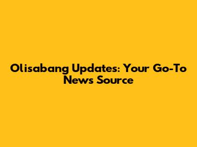 Olisabang Updates: Your Go-To News Source