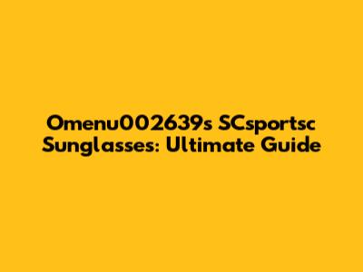 Omenu002639s SCsportsc Sunglasses: Ultimate Guide