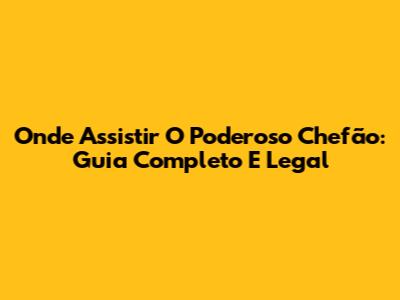 Onde Assistir O Poderoso Chefão: Guia Completo E Legal