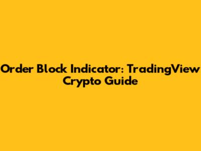 Order Block Indicator: TradingView Crypto Guide