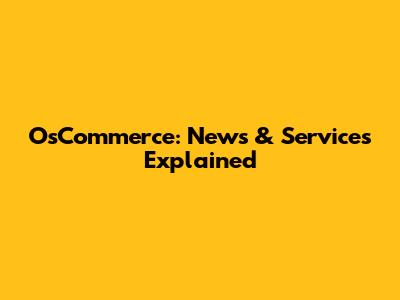OsCommerce: News & Services Explained