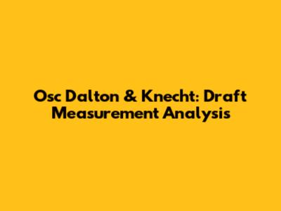 Osc Dalton & Knecht: Draft Measurement Analysis