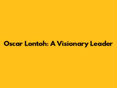 Oscar Lontoh: A Visionary Leader