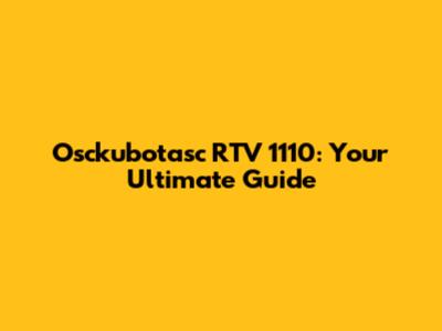 Osckubotasc RTV 1110: Your Ultimate Guide