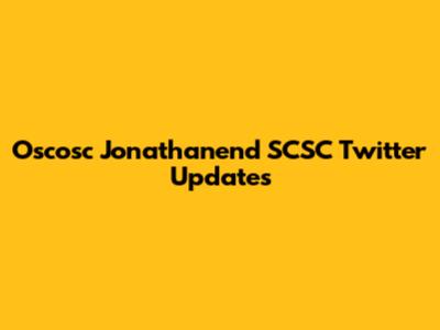 Oscosc Jonathanend SCSC Twitter Updates