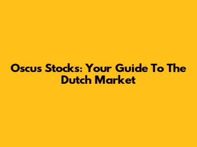 Oscus Stocks: Your Guide To The Dutch Market