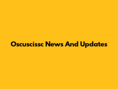 Oscuscissc News And Updates