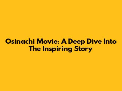 Osinachi Movie: A Deep Dive Into The Inspiring Story