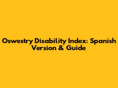 Oswestry Disability Index: Spanish Version & Guide