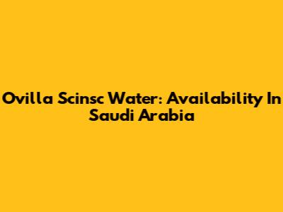Ovilla Scinsc Water: Availability In Saudi Arabia