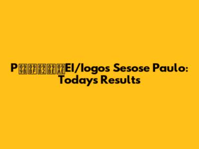 PছিলামEI/Iogos Sesose Paulo: Today's Results