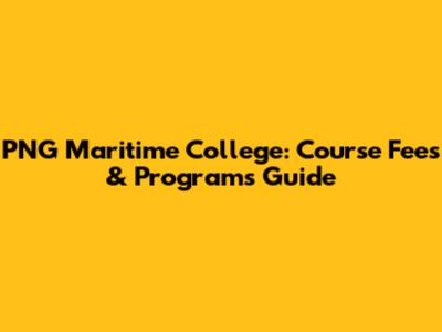 PNG Maritime College: Course Fees & Programs Guide