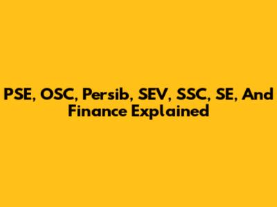 PSE, OSC, Persib, SEV, SSC, SE, And Finance Explained