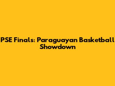 PSE Finals: Paraguayan Basketball Showdown