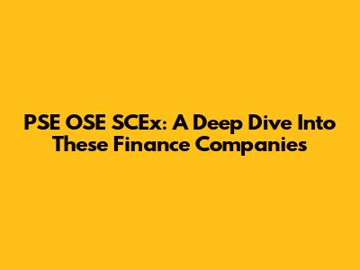 PSE OSE SCEx: A Deep Dive Into These Finance Companies