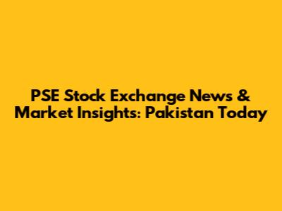 PSE Stock Exchange News & Market Insights: Pakistan Today