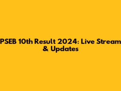 PSEB 10th Result 2024: Live Stream & Updates