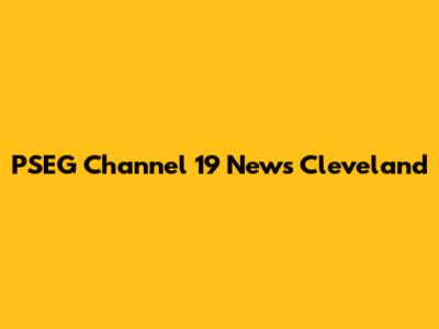 PSEG Channel 19 News Cleveland