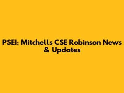PSEI: Mitchells CSE Robinson News & Updates