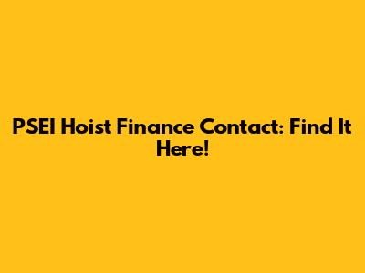 PSEI Hoist Finance Contact: Find It Here!