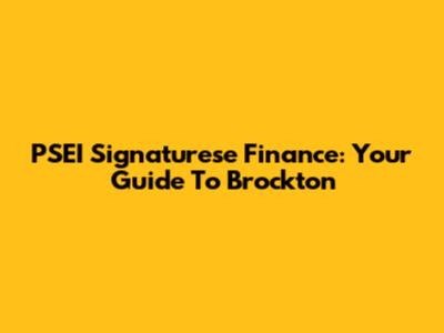 PSEI Signaturese Finance: Your Guide To Brockton
