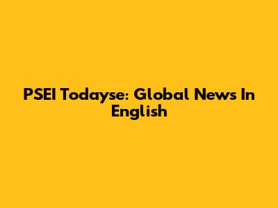 PSEI Todayse: Global News In English
