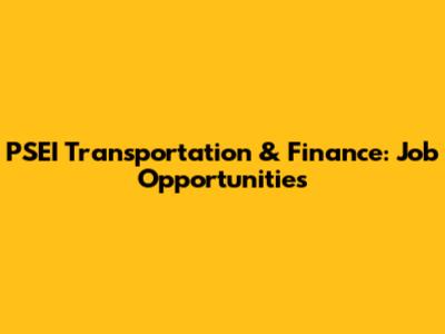 PSEI Transportation & Finance: Job Opportunities