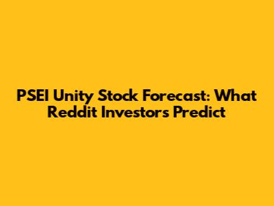 PSEI Unity Stock Forecast: What Reddit Investors Predict