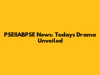 PSEIIABPSE News: Today's Drama Unveiled