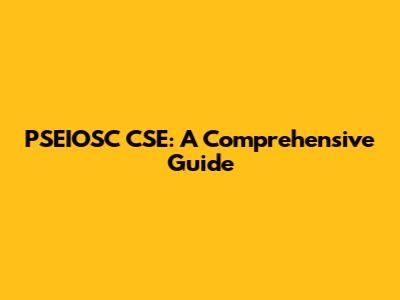 PSEIOSC CSE: A Comprehensive Guide