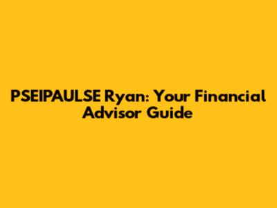 PSEIPAULSE Ryan: Your Financial Advisor Guide