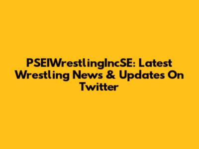 PSEIWrestlingIncSE: Latest Wrestling News & Updates On Twitter