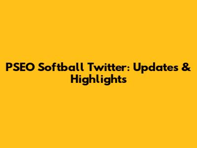 PSEO Softball Twitter: Updates & Highlights