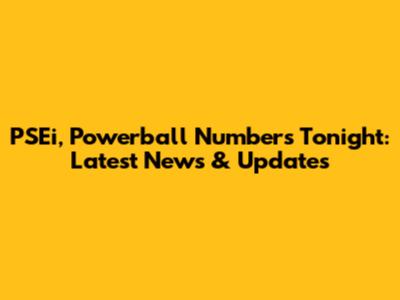 PSEi, Powerball Numbers Tonight: Latest News & Updates