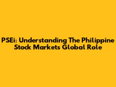 PSEi: Understanding The Philippine Stock Market's Global Role