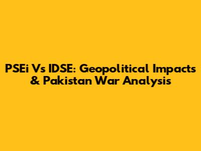 PSEi Vs IDSE: Geopolitical Impacts & Pakistan War Analysis