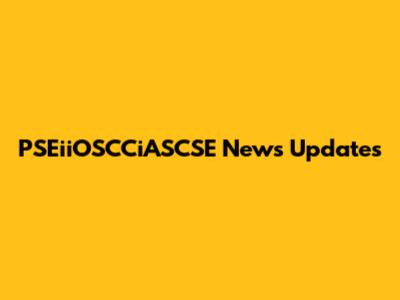 PSEiiOSCCiASCSE News Updates