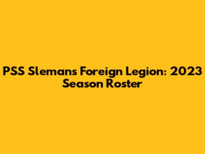 PSS Sleman's Foreign Legion: 2023 Season Roster