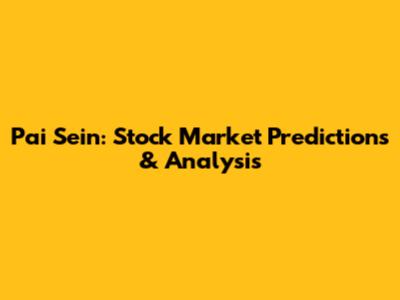 Pai Sein: Stock Market Predictions & Analysis