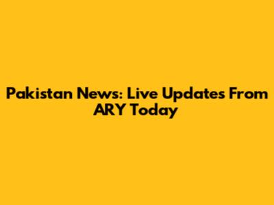 Pakistan News: Live Updates From ARY Today