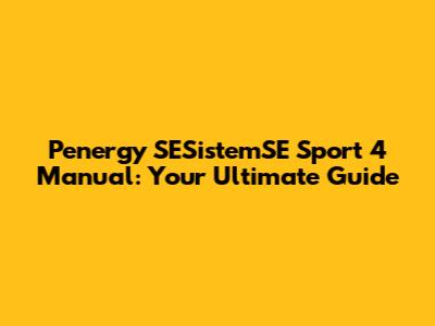 Penergy SESistemSE Sport 4 Manual: Your Ultimate Guide