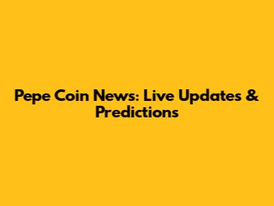Pepe Coin News: Live Updates & Predictions