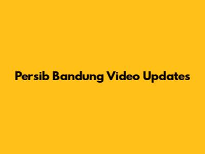 Persib Bandung Video Updates