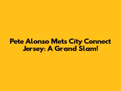 Pete Alonso Mets City Connect Jersey: A Grand Slam!